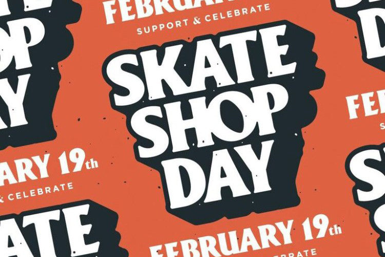 Skate Shop Day - 19 Feb